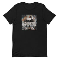 Life or Death Unisex T-Shirt